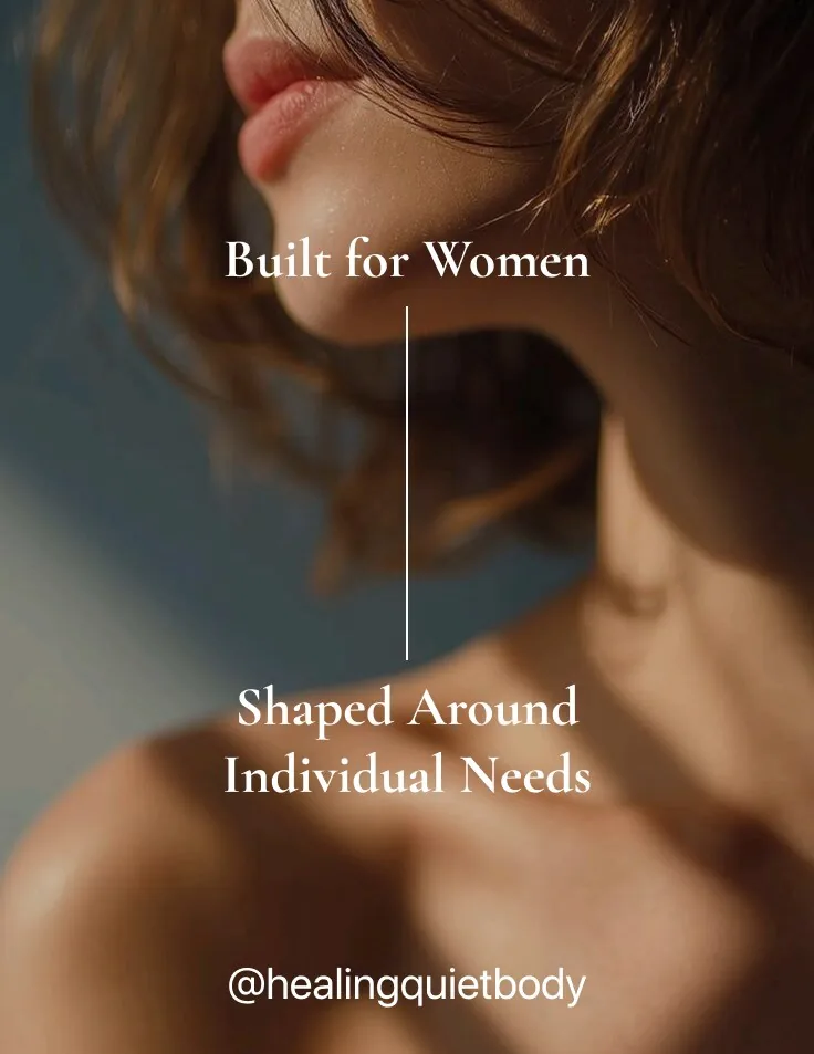 Built for Women. Shaped Around Individual Needs. @healingquietbody